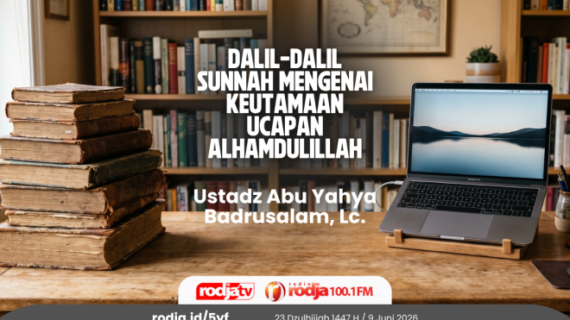 Dalil-Dalil Sunnah Mengenai Keutamaan Ucapan Alhamdulillah