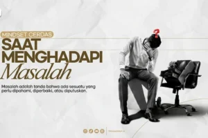 MINDSET CERDAS SAAT MENGHADAPI MASALAH