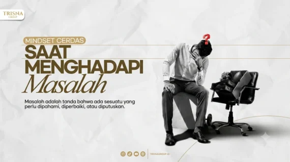 MINDSET CERDAS SAAT MENGHADAPI MASALAH