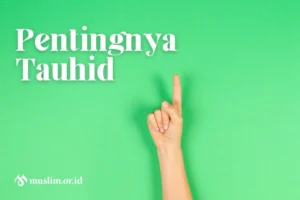 Pentingnya Tauhid